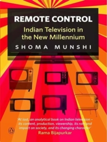 Remote Control : Indian Television in the New Millennium, Paperback Book Remote Control : Indian Television in the New Millennium, Paperback Book