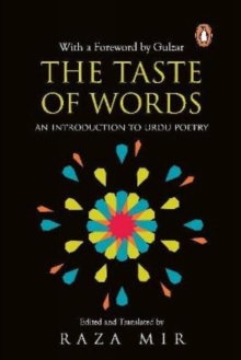 The Taste of Words : An Introduction to Urdu Poetry, Paperback / softback Book The Taste of Words : An Introduction to Urdu Poetry, Paperback / softback Book