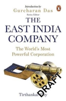 The East India Company : The World's Most Powerful Corporation, Paperback Book The East India Company : The World's Most Powerful Corporation, Paperback Book