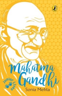 Junior Lives: : Mahatma Gandhi, Paperback / softback Book Junior Lives: : Mahatma Gandhi, Paperback / softback Book