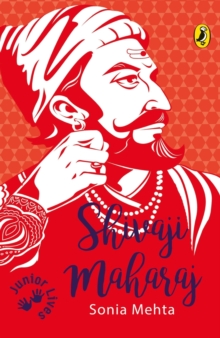 Shivaji Maharaj (Junior Lives), Paperback / softback Book Shivaji Maharaj (Junior Lives), Paperback / softback Book
