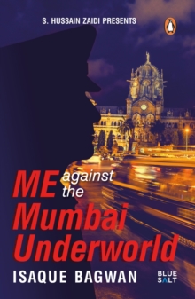 Me against the Mumbai Underworld, Paperback / softback Book Me against the Mumbai Underworld, Paperback / softback Book