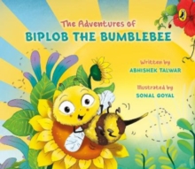 The Adventures of Biplob the Bumblebee : Volume 1, Paperback / softback Book The Adventures of Biplob the Bumblebee : Volume 1, Paperback / softback Book