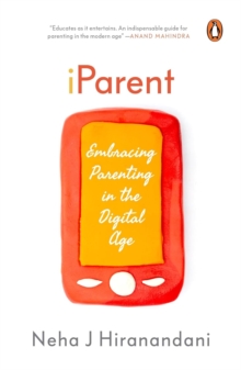 I Parent : Embracing Parenting in the Digital Age