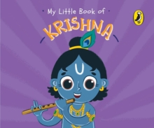 My Little Book of Krishna : Illustrated board books on Hindu mythology, Indian gods & goddesses for kids age 3+; A Puffin Original.