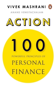 ACTION : 100 Powerful Principles of Personal Finance