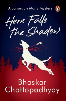 Here Falls the Shadow : A Janardan Maity Mystery