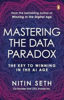 Mastering the Data Paradox : Key to Winning in the AI Age