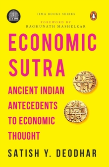 IIMA Economic Sutra : Ancient Indian Antecedents to Economic Thought