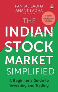 The Indian Stock Market Simplified : A Beginner's Guide to Investing and Trading