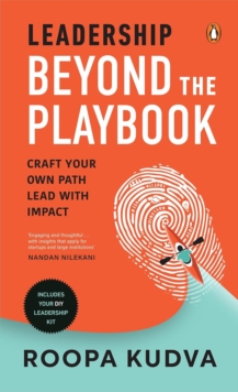Leadership Beyond the Playbook : Craft Your Own Path. Lead with Impact