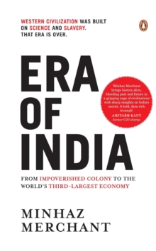 Era of India : From Impoverished Colony to the World's Third Largest Economy