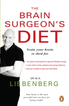 The Brain Surgeon's Diet : Train your brain to shed fat