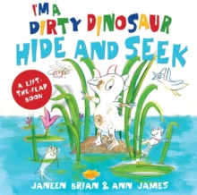 I'm a Dirty Dinosaur Hide and Seek : A Lift-the-flap book