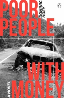 Poor People With Money : A Novel