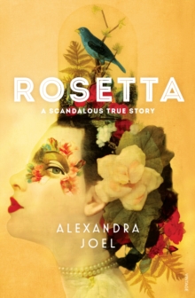 Rosetta : A Scandalous True Story