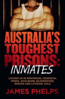 Australia's Toughest Prisons : Inmates, Paperback / softback Book Australia's Toughest Prisons : Inmates, Paperback / softback Book