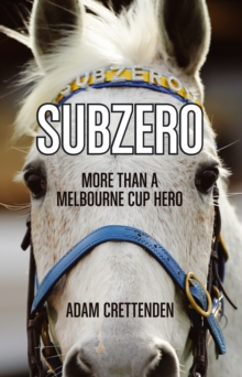 Subzero : More than a Melbourne Cup Hero