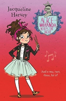 Alice-Miranda Keeps the Beat : Alice-Miranda 18, Paperback / softback Book Alice-Miranda Keeps the Beat : Alice-Miranda 18, Paperback / softback Book
