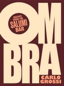 Ombra : Recipes from the Salumi Bar