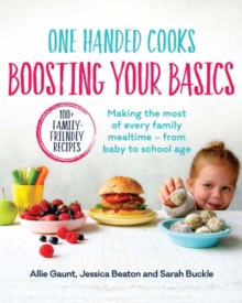 One Handed Cooks: Boosting Your Basics, Paperback / softback Book One Handed Cooks: Boosting Your Basics, Paperback / softback Book