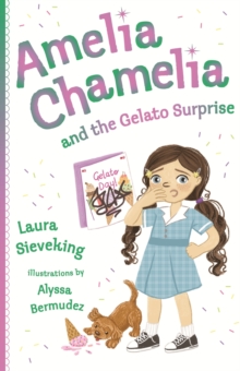 Amelia Chamelia And The Gelato Surprise : Amelia Chamelia 2