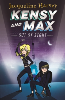 Kensy And Max 4: Out Of Sight : The Bestselling Spy Series