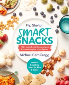 Smart Snacks : 100+ Quick and Nutritious Recipes For Surviving The School Years, Paperback / softback Book Smart Snacks : 100+ Quick and Nutritious Recipes For Surviving The School Years, Paperback / softback Book
