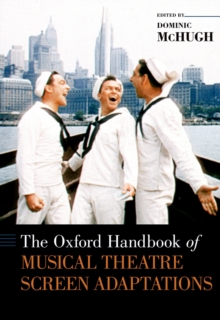 The Oxford Handbook of Musical Theatre Screen Adaptations