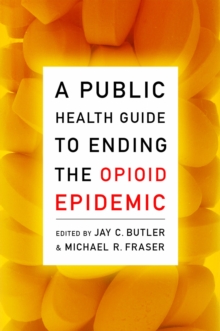 A Public Health Guide to Ending the Opioid Epidemic