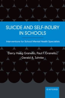 Suicide and Self-Injury in Schools : Interventions for School Mental Health Specialists