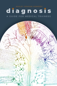 Diagnosis : A Guide for Medical Trainees