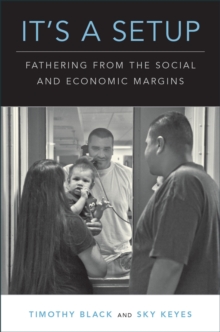 It's a Setup : Fathering from the Social and Economic Margins