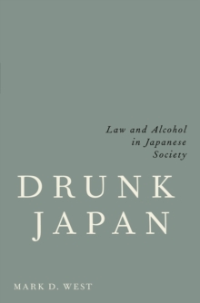 Drunk Japan : Law and Alcohol in Japanese Society