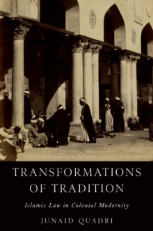 Transformations of Tradition : Islamic Law in Colonial Modernity