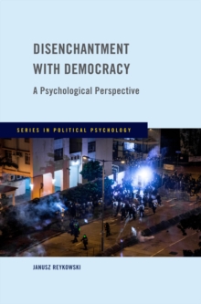 Disenchantment with Democracy : A Psychological Perspective