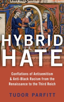 Hybrid Hate : Jews, Blacks, and the Question of Race