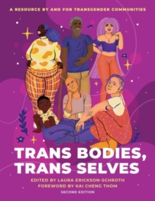 Trans Bodies, Trans Selves : A Resource by and for Transgender Communities