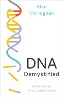 DNA Demystified : Unravelling the Double Helix