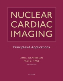 Nuclear Cardiac Imaging : Principles and Applications