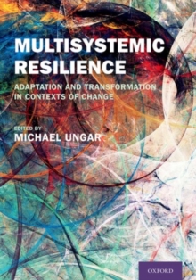 Multisystemic Resilience : Adaptation and Transformation in Contexts of Change