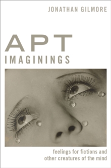 Apt Imaginings : Feelings for Fictions and Other Creatures of the Mind