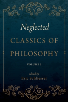 Neglected Classics of Philosophy, Volume 2