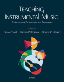 Teaching Instrumental Music : Contemporary Perspectives and Pedagogies