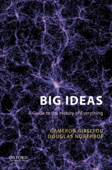 Big Ideas : A Guide to the History of Everything