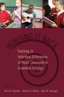 Winding It Back : Teaching to Individual Differences in Music Classroom and Ensemble Settings