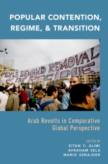 Popular Contention, Regime, and Transition : Arab Revolts in Comparative Global Perspective