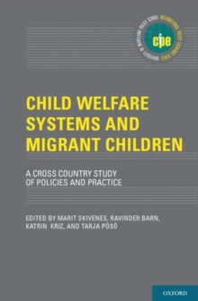 Child Welfare Systems and Migrant Children : A Cross Country Study of Policies and Practice, Hardback Book Child Welfare Systems and Migrant Children : A Cross Country Study of Policies and Practice, Hardback Book
