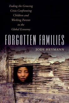 Forgotten Families : Ending the Growing Crisis Confronting Children and Working Parents in the Global Economy