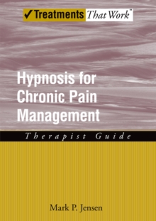 Hypnosis for Chronic Pain Management : Therapist Guide